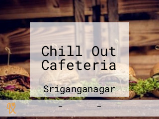 Chill Out Cafeteria