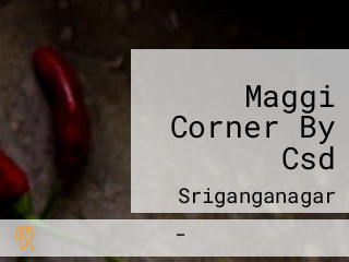 Maggi Corner By Csd