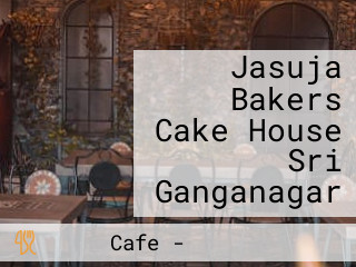 Jasuja Bakers Cake House Sri Ganganagar