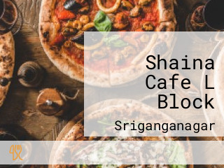 Shaina Cafe L Block