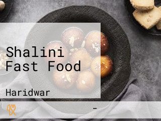 Shalini Fast Food