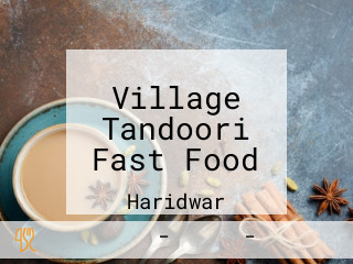 Village Tandoori Fast Food