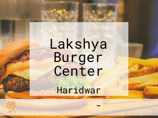 Lakshya Burger Center