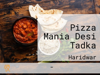 Pizza Mania Desi Tadka