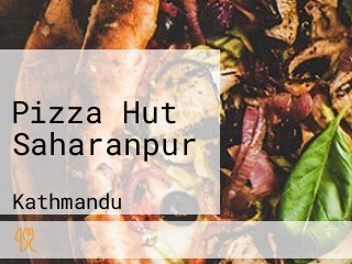 Pizza Hut Saharanpur