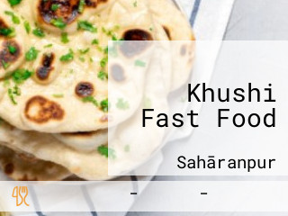 Khushi Fast Food