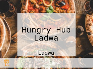 Hungry Hub Ladwa