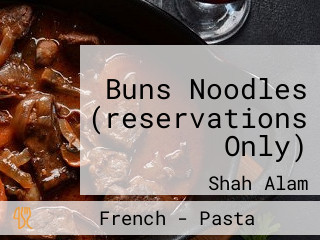 Buns Noodles (reservations Only)