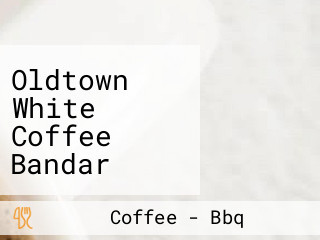 Oldtown White Coffee Bandar Bukit Tinggi