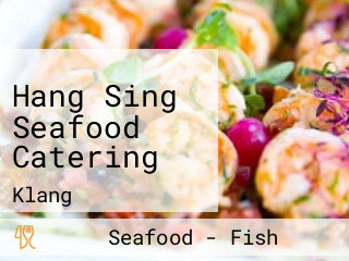 Hang Sing Seafood Catering