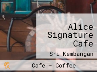 Alice Signature Cafe