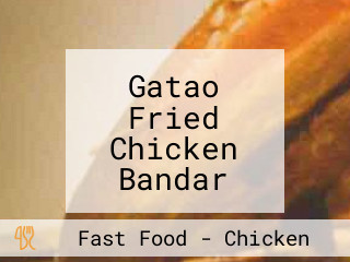 Gatao Fried Chicken Bandar Puteri Puchong