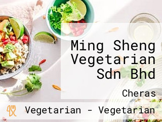 Ming Sheng Vegetarian Sdn Bhd