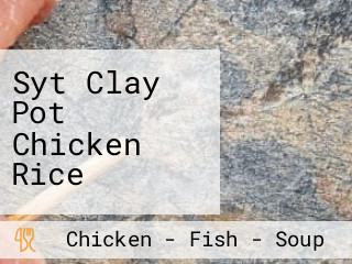 Syt Clay Pot Chicken Rice