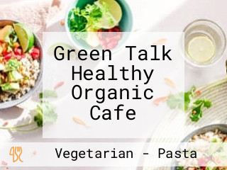 Green Talk Healthy Organic Cafe