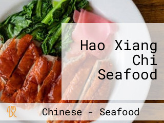 Hao Xiang Chi Seafood