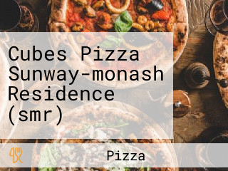 Cubes Pizza Sunway-monash Residence (smr)