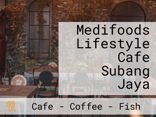 Medifoods Lifestyle Cafe Subang Jaya