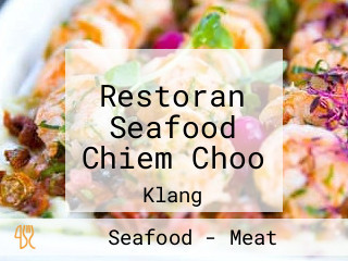 Restoran Seafood Chiem Choo