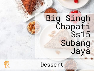 Big Singh Chapati Ss15 Subang Jaya