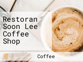 Restoran Soon Lee Coffee Shop