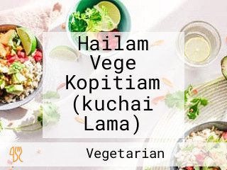 Hailam Vege Kopitiam (kuchai Lama)