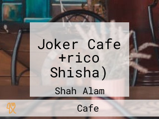 Joker Cafe +rico Shisha)