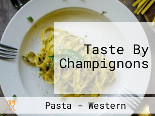 Taste By Champignons