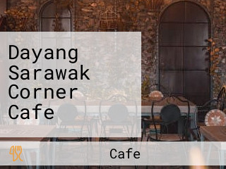 Dayang Sarawak Corner Cafe