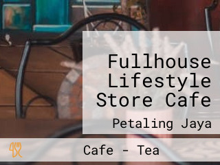 Fullhouse Lifestyle Store Cafe