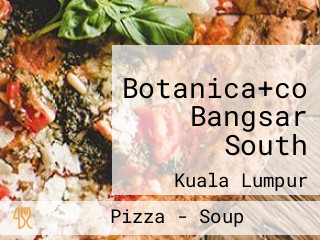 Botanica+co Bangsar South