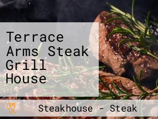 Terrace Arms Steak Grill House