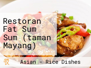 Restoran Fat Sum Sum (taman Mayang)