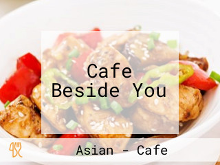 Cafe Beside You