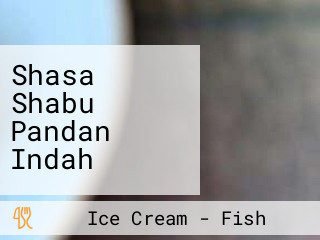 Shasa Shabu Pandan Indah