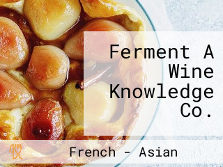 Ferment A Wine Knowledge Co.