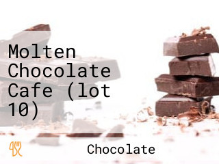 Molten Chocolate Cafe (lot 10)