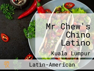 Mr Chew's Chino Latino