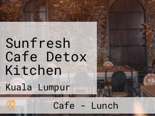 Sunfresh Cafe Detox Kitchen