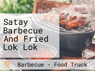 Satay Barbecue And Fried Lok Lok