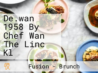 De.wan 1958 By Chef Wan The Linc Kl