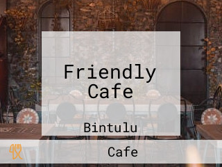 Friendly Cafe