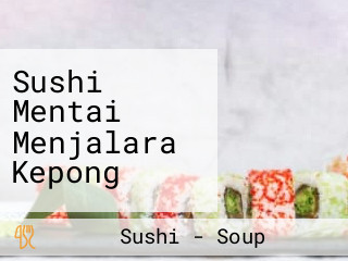 Sushi Mentai Menjalara Kepong