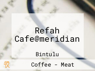 Refah Cafe@meridian