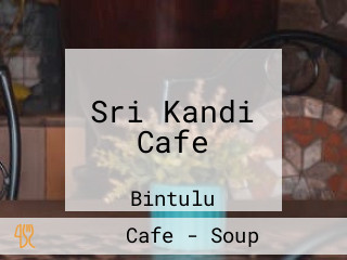 Sri Kandi Cafe