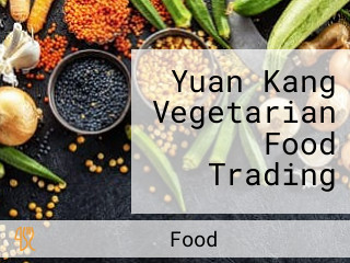 Yuan Kang Vegetarian Food Trading