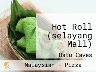 Hot Roll (selayang Mall)