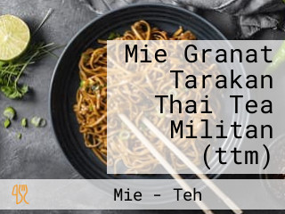 Mie Granat Tarakan Thai Tea Militan (ttm)