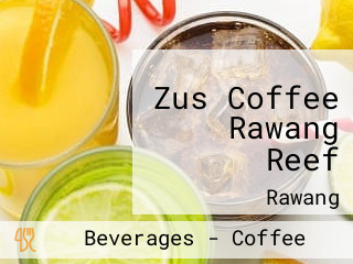 Zus Coffee Rawang Reef