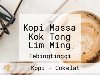 Kopi Massa Kok Tong Lim Ming